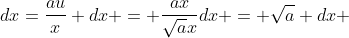 dx=\frac{au}{x} dx = \frac{ax}{\sqrt{a}x}dx = \sqrt{a} dx 