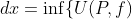 \overline{\int_0^1}f\;dx=\inf\{U(P,f)