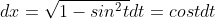 dx=\sqrt{1-sin^2t}dt=costdt