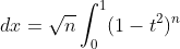 \int_{0}^{\sqrt{n}}(1-x^2/n)^n\;dx=\sqrt{n}\int_{0}^{1}(1-t^2)^n\;dt