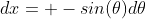 dx= -sin(\theta)d\theta