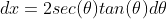 dx=2sec(\theta)tan(\theta)d\theta