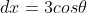 dx=3cos\theta