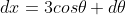 dx=3cos\theta d\theta
