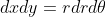 dxdy=rdrd\theta