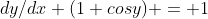 dy/dx (1+cosy) = 1