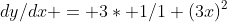 dy/dx = 3* 1/1+(3x)^2