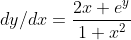 dy/dx=\frac{2x+e^y}{1+x^2}
