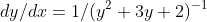 dy/dx=1/(y^2+3y+2)^{-1}