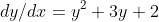 dy/dx=y^2+3y+2