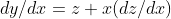 dy/dx=z+x(dz/dx)