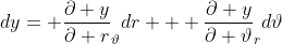 dy= \frac{\partial y}{\partial r}_{\vartheta}dr + \frac{\partial y}{\partial \vartheta}_{r}d\vartheta