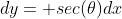 dy= sec(\theta)dx
