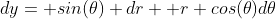 dy= sin(\theta) dr+ r cos(\theta)d\theta