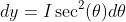 dy=I\sec^2(\theta)d\theta