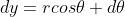 dy=rcos\theta d\theta