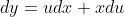 dy=udx+xdu