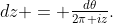 dz = \tfrac{d\theta}{2\pi iz}.