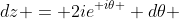dz = 2i{e}^{ i\theta } d\theta 