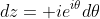 dz= ie^{i\theta}d\theta