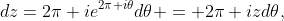 dz=2\pi ie^{2\pi i\theta}d\theta = 2\pi izd\theta,