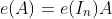 e(A)=e(I_n)A