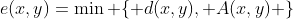 e(x,y)=\min \{ d(x,y), A(x,y) \}