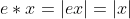 e*x=|ex|=|x|