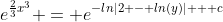 e^{\frac{2}{3}x^3} = e^{-ln|2 - ln(y)| + c}