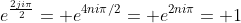 e^{\frac{2ji\pi}{2}}= e^{4ni\pi/2}= e^{2ni\pi}= 1