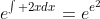 e^{\int 2xdx}=e^{e^2}