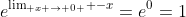 e^{\lim_{ x \rightarrow 0+} -x}=e^0=1
