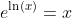 e^{\ln(x)}=x