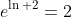 e^{\ln 2}=2