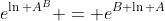 e^{\ln A^B} = e^{B \ln A}