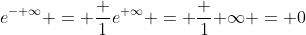 e^{- \infty} = \frac {1}{e^{ \infty}} = \frac {1}{ \infty} = 0