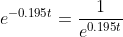 e^{-0.195t}=\frac{1}{e^{0.195t}}