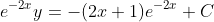 e^{-2x}y=-(2x+1)e^{-2x}+C