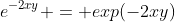 e^{-2xy} = exp(-2xy)