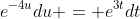 e^{-4u}du = e^{3t}dt