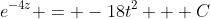 e^{-4z} = -18t^2 + C