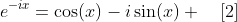 e^{-ix}=\cos(x)-i\sin(x) \quad[2]