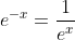 e^{-x}=\frac{1}{e^x}