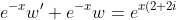 e^{-x}w'+e^{-x}w=e^{x(2+2i)}
