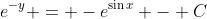 e^{-y} = -e^{\sin{x}} - C