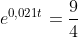 e^{0,021t}=\frac{9}{4}