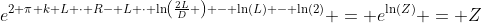 e^{2 \pi k L \cdot R- L \cdot \ln\left(\frac{2L}{D} \right) - \ln(L) - \ln(2)} = e^{\ln(Z)} = Z
