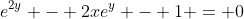e^{2y} - 2xe^y - 1 = 0