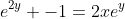 e^{2y} -1=2xe^y