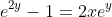 e^{2y}-1=2xe^{y}